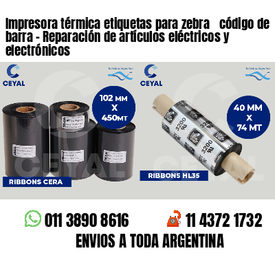 Impresora térmica etiquetas para zebra  código de barra - Reparación de artículos eléctricos y electrónicos